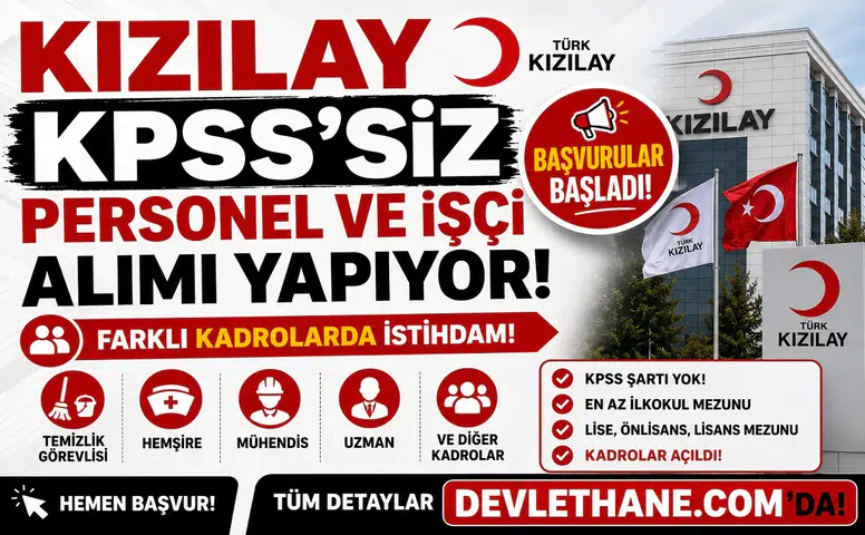 Kızılay KPSS’siz Personel ve İşçi Alımı Yapıyor: Temizlik, Hemşire, Mühendis ve Uzman Kadroları Açıldı