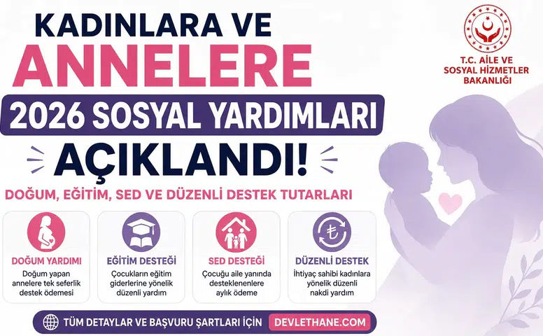 Kadınlara ve Annelere 2026 Sosyal Yardımları Açıklandı! Doğum, Eğitim, SED ve Düzenli Destek Tutarları