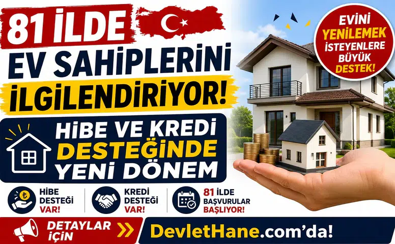 81 İlde Ev Sahiplerini İlgilendiriyor! Hibe ve Kredi Desteğinde Yeni Dönem