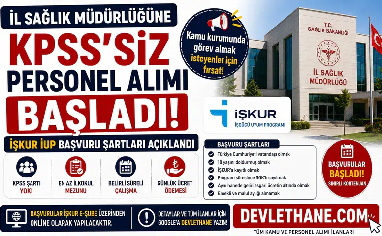 İl Sağlık Müdürlüğüne KPSS’siz Personel Alımı Başladı: İŞKUR İUP Başvuru Şartları Açıklandı