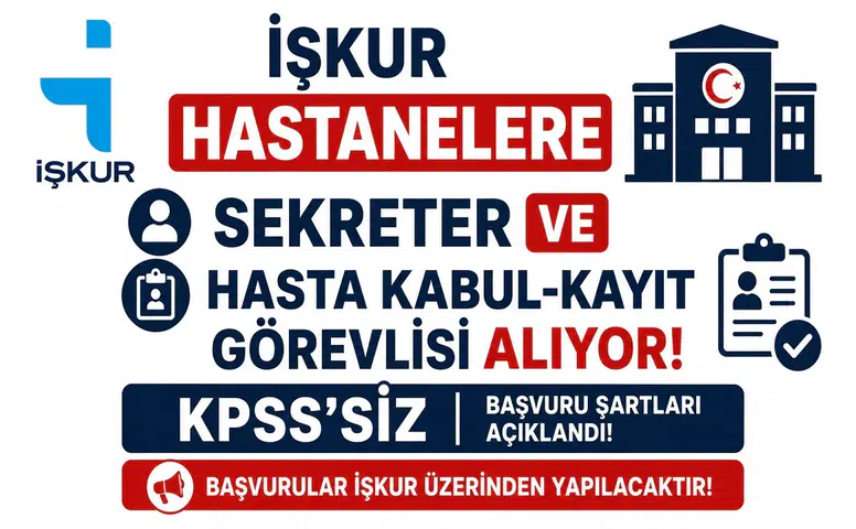 İŞKUR Hastanelere Sekreter ve Hasta Kabul-Kayıt Görevlisi Alıyor! KPSS’siz Başvuru Şartları Açıklandı