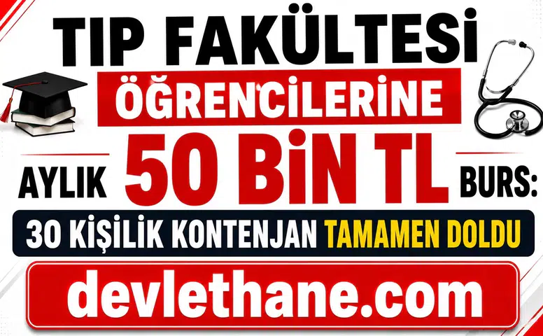 Tıp Fakültesi Öğrencilerine Aylık 50 Bin TL Burs: 30 Kişilik Kontenjan Tamamen Doldu