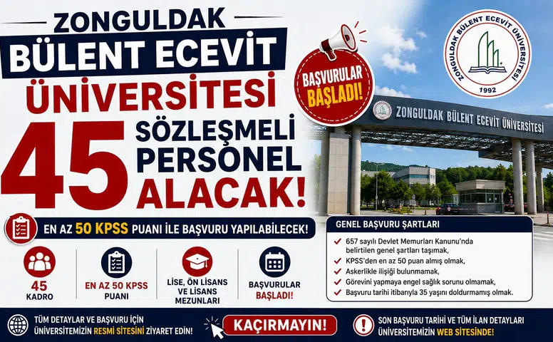 Zonguldak Bülent Ecevit Üniversitesi 45 Sözleşmeli Personel Alacak! En Az 50 KPSS ile Başvurular Başladı