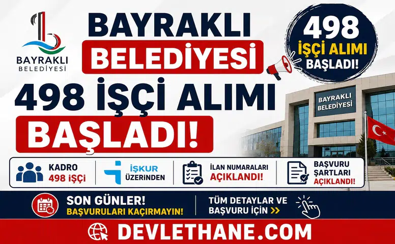 Bayraklı Belediyesi 498 İşçi Alımı Başladı! İŞKUR İlan Numaraları ve Başvuru Şartları Açıklandı