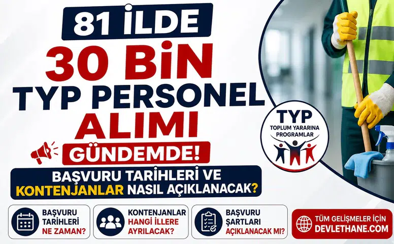 81 İlde 30 Bin TYP Personel Alımı Gündemde! Başvuru Tarihleri ve Kontenjanlar Nasıl Açıklanacak?