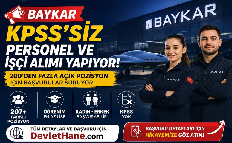 Baykar KPSS’siz Personel ve İşçi Alımı Yapıyor: 200’den Fazla Açık Pozisyon İçin Başvurular Sürüyor