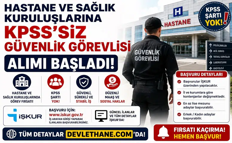 Hastane ve Sağlık Kuruluşlarına KPSS’siz Güvenlik Görevlisi Alımı: Başvuru Şartları ve İŞKUR Detayları