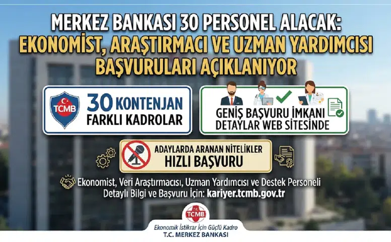 Merkez Bankası 30 Personel Alacak: Ekonomist, Araştırmacı ve Uzman Yardımcısı Başvuruları Açıklanıyor