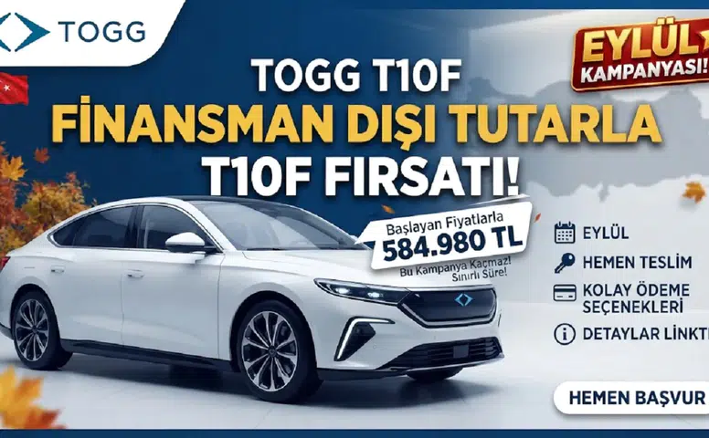 Togg’dan Eylül Kampanyası! 584 Bin 980 TL’den Başlayan Finansman Dışı Tutarla T10F Fırsatı
