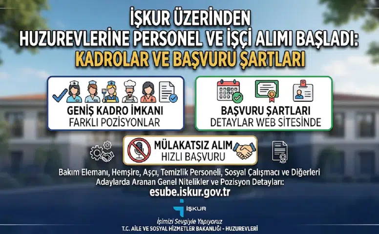 İŞKUR Üzerinden Huzurevlerine Personel ve İşçi Alımı Başladı: Kadrolar ve Başvuru Şartları