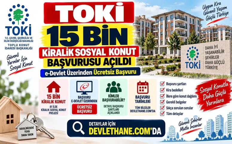 TOKİ 15 Bin Kiralık Sosyal Konut Başvurusu Açıldı: e-Devlet Üzerinden Ücretsiz Başvuru
