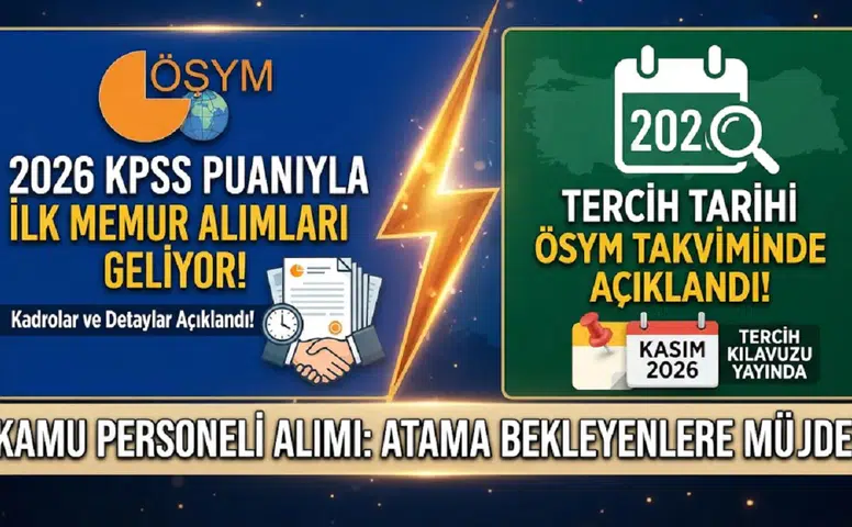 2026 KPSS Puanıyla İlk Memur Alımları Geliyor! Tercih Tarihi ÖSYM Takviminde Açıklandı