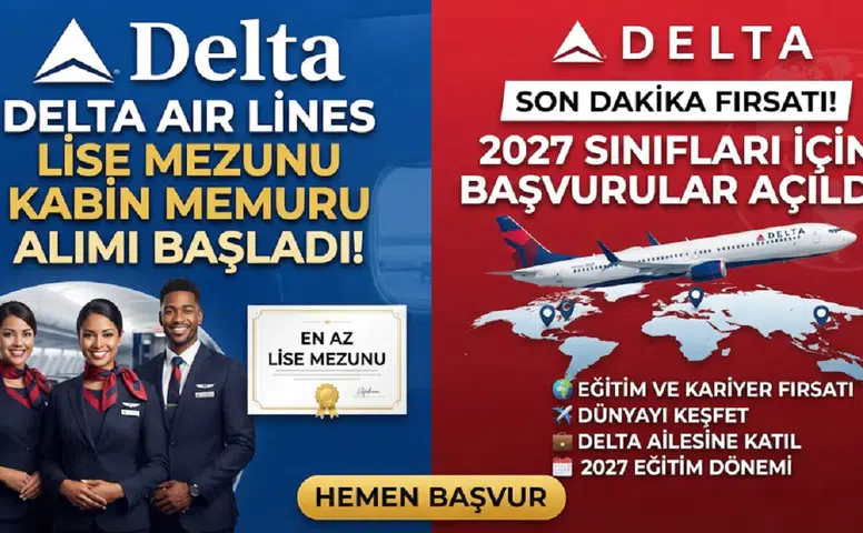 Delta Air Lines Lise Mezunu Kabin Memuru Alımı Başladı! 2027 Sınıfları İçin Başvurular Açıldı