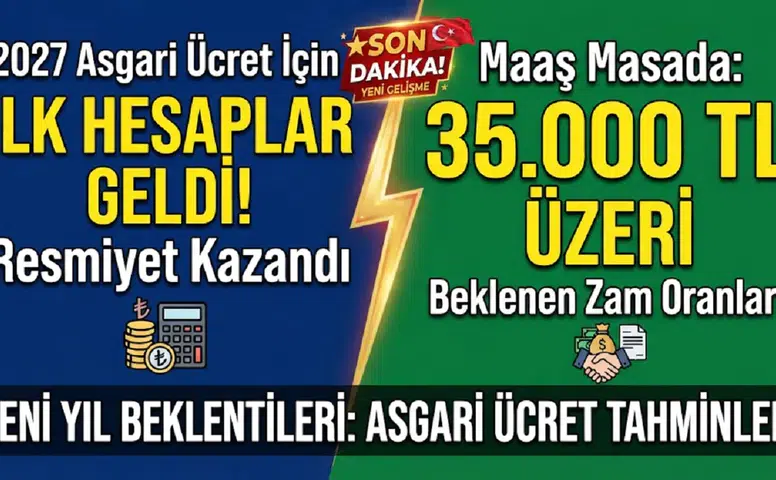 2027 Asgari Ücret İçin İlk Hesaplar Geldi! 35 Bin TL Üzeri Masada