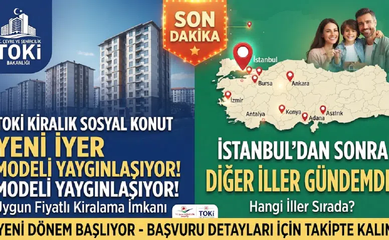 TOKİ Kiralık Sosyal Konut Modeli Yaygınlaşıyor! İstanbul’dan Sonra Diğer İller Gündemde