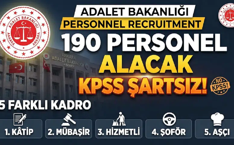 Adalet Bakanlığı 190 Personel Alacak: KPSS Şartı Olmadan 5 Farklı Kadroya Yerleştirme Yapılacak