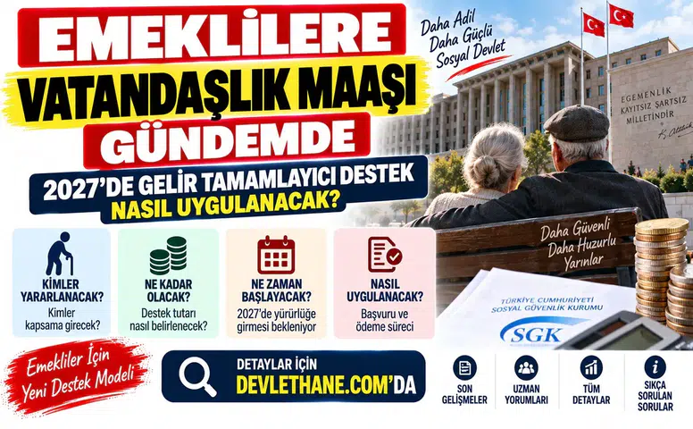Emeklilere Vatandaşlık Maaşı Gündemde: 2027'de Gelir Tamamlayıcı Destek Nasıl Uygulanacak?