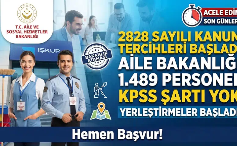 Aile Bakanlığı 1.489 Personel Yerleştirecek: KPSS Şartı Yok, 2828 Sayılı Kanun Tercihleri Başladı