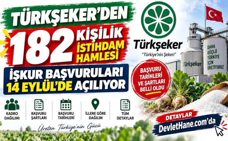 Türkşeker’den 182 Kişilik İstihdam Hamlesi: İŞKUR Başvuruları 14 Eylül’de Açılıyor