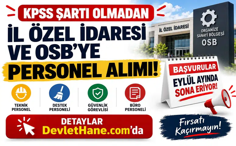 KPSS Şartı Olmadan İl Özel İdaresi ve OSB’ye Personel Alımı! Başvurular Eylül Ayında Sona Eriyor