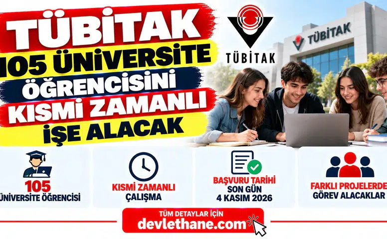 TÜBİTAK 105 Üniversite Öğrencisini Kısmi Zamanlı İşe Alacak: Son Başvuru 4 Kasım