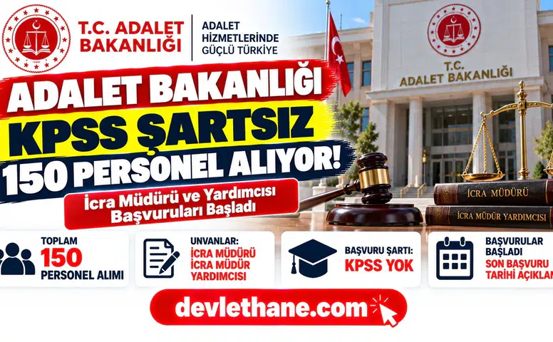 Adalet Bakanlığı KPSS Şartsız 150 Personel Alıyor! İcra Müdürü ve Yardımcısı Başvuruları Başladı