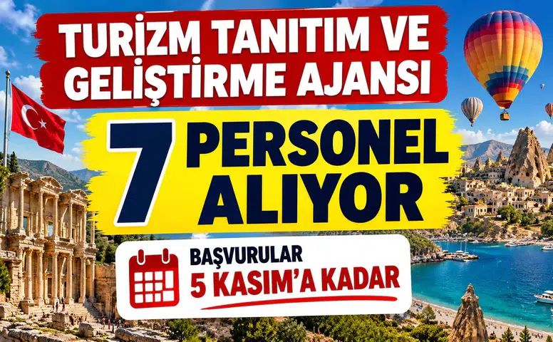Turizm Tanıtım ve Geliştirme Ajansı 7 Personel Alıyor: Başvurular 5 Kasım'a Kadar