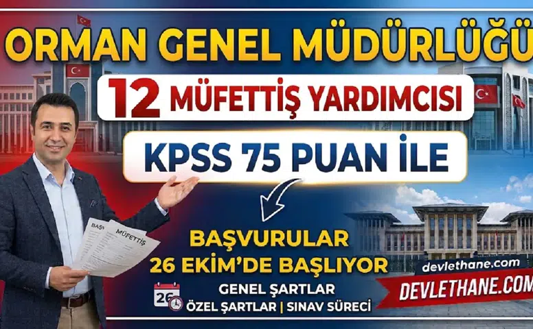 Orman Genel Müdürlüğü KPSS 75 ile 12 müfettiş yardımcısı alacak: Başvurular 26 Ekim’de başlıyor