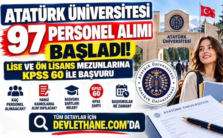 Atatürk Üniversitesi 97 Personel Alımı Başladı: Lise ve Ön Lisans Mezunlarına KPSS 60 ile Başvuru