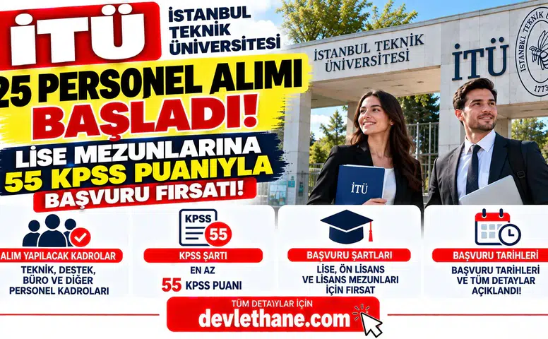 İTÜ 25 Personel Alımı Başladı! Lise Mezunlarına 55 KPSS Puanıyla Başvuru Fırsatı