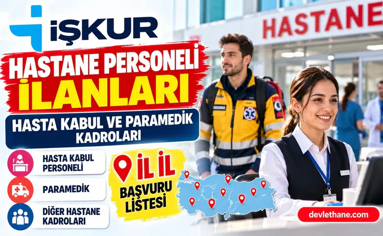 İŞKUR'da hastane personeli ilanları: Hasta kabul ve paramedik kadroları il il