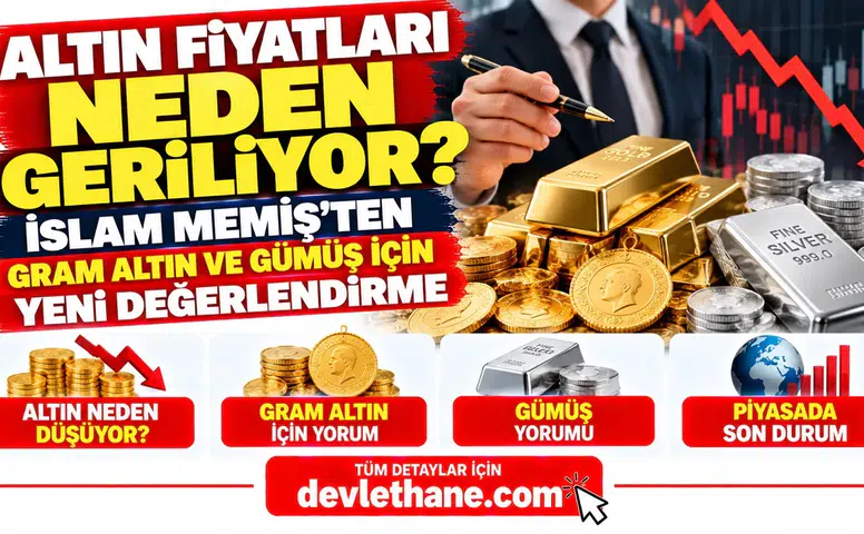 Altın Fiyatları Neden Geriliyor? İslam Memiş'ten Gram Altın ve Gümüş İçin Yeni Değerlendirme