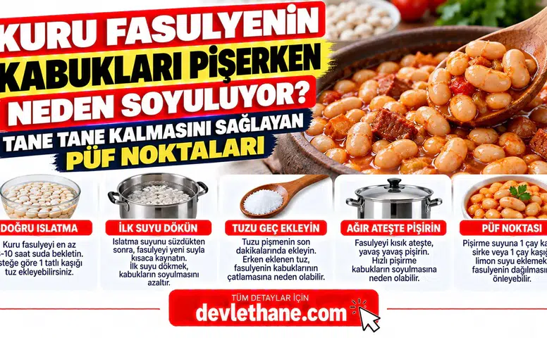 Kuru Fasulyenin Kabukları Pişerken Neden Soyuluyor? Tane Tane Kalmasını Sağlayan Püf Noktaları
