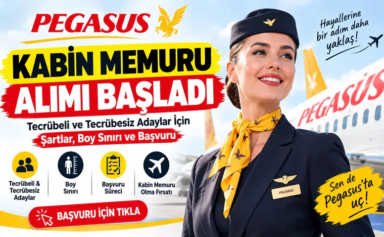 Pegasus Kabin Memuru Alımı Başladı: Tecrübeli ve Tecrübesiz Adaylar İçin Şartlar, Boy Sınırı ve Başvuru