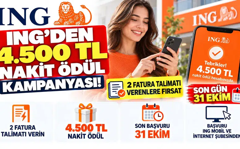 ING'den 4.500 TL Nakit Ödül Kampanyası! 2 Fatura Talimatı Verenlere Fırsat: Son Gün 31 Ekim