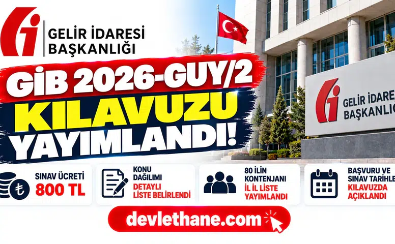 GİB 2026-GUY/2 kılavuzu yayımlandı: Sınav ücreti, konu dağılımı ve 80 ilin kontenjanı