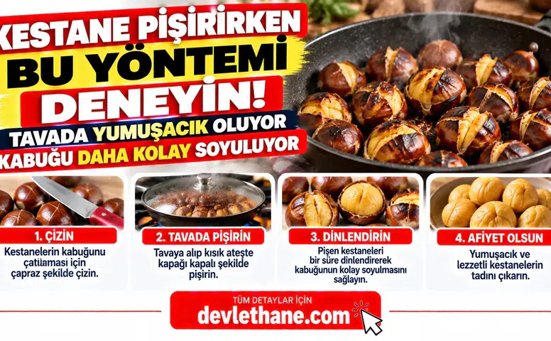 Kestane Pişirirken Bu Yöntemi Deneyin! Tavada Yumuşacık Oluyor, Kabuğu Daha Kolay Soyuluyor