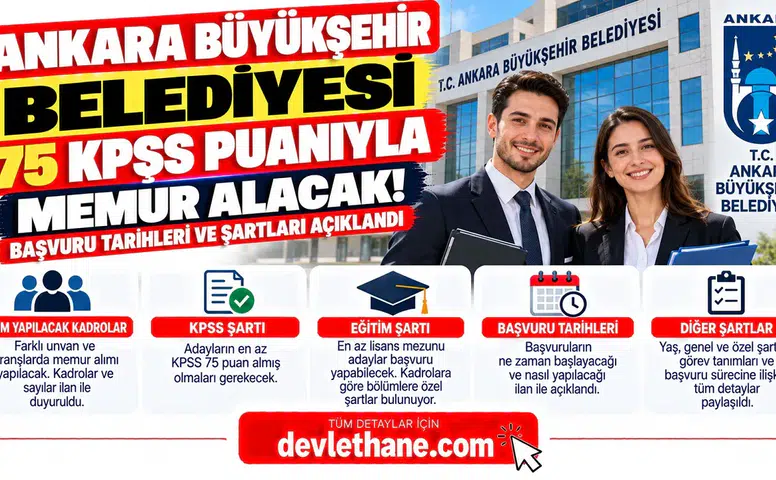 Ankara Büyükşehir Belediyesi 75 KPSS Puanıyla Memur Alacak! Başvuru Tarihleri ve Şartları Açıklandı