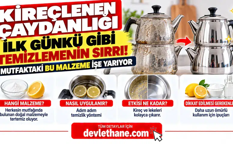 Kireçlenen Çaydanlığı İlk Günkü Gibi Temizlemenin Sırrı! Mutfaktaki Bu Malzeme İşe Yarıyor