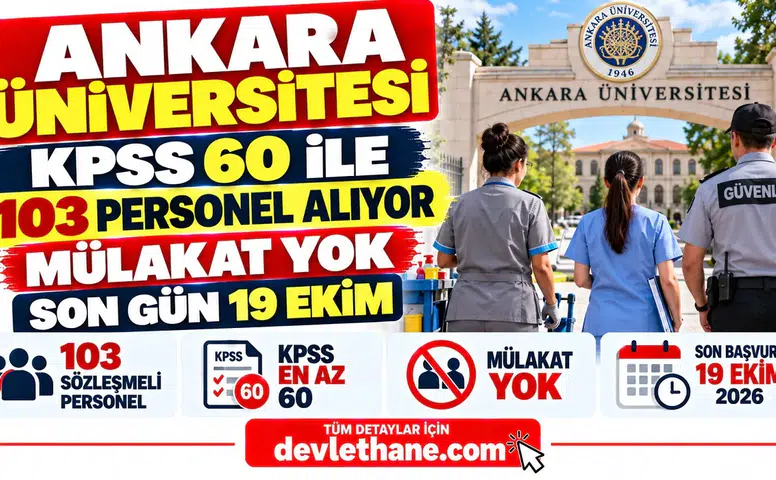 Ankara Üniversitesi KPSS 60 ile Mülakatsız 103 Personel Alıyor: Son Gün 19 Ekim