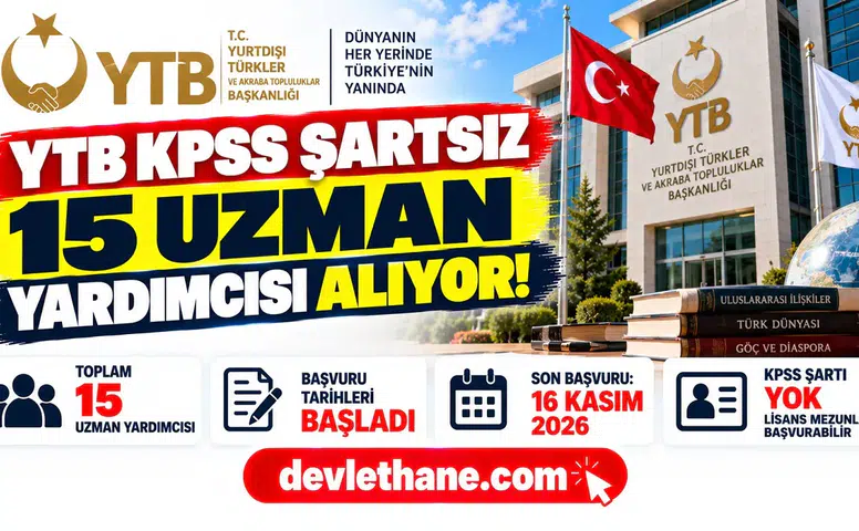 YTB KPSS Şartsız 15 Uzman Yardımcısı Alıyor! Başvurular Başladı, Son Gün 16 Kasım