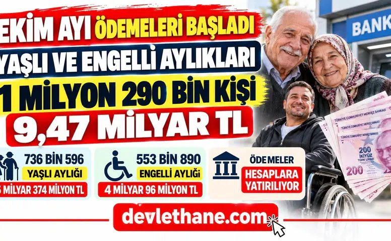 Ekim Ayı Yaşlı ve Engelli Aylıkları Hesaplara Yatırıldı: 1 Milyon 290 Bin Kişiye 9,47 Milyar TL