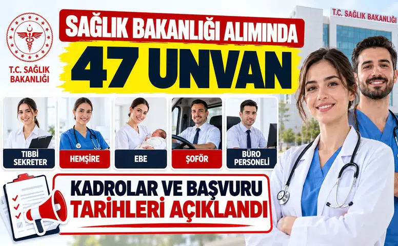 Sağlık Bakanlığı Alımında 47 Unvan: Tıbbi Sekreter, Hemşire, Ebe, Şoför ve Büro Personeli Kadroları