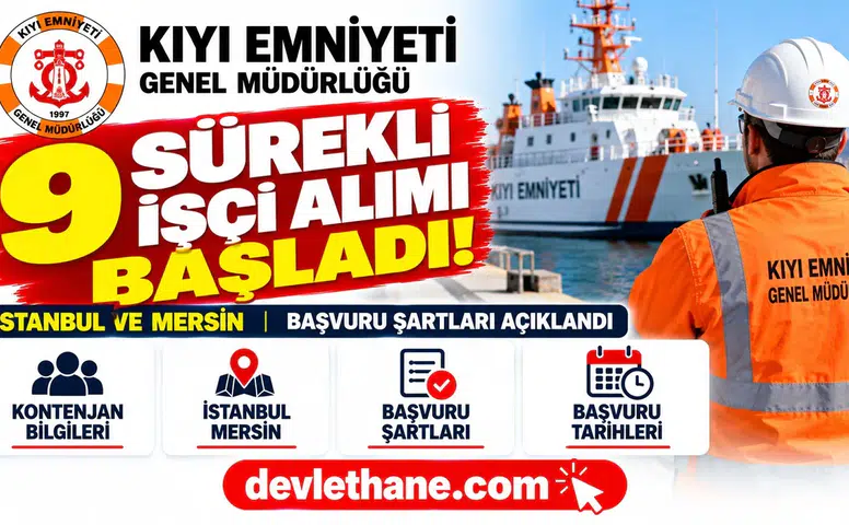 Kıyı Emniyeti 9 Sürekli İşçi Alımı Başladı! İstanbul ve Mersin İçin Başvuru Şartları Açıklandı