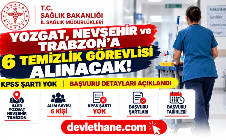 Yozgat, Nevşehir ve Trabzon il sağlık müdürlüklerine KPSS'siz 6 temizlik görevlisi alınacak