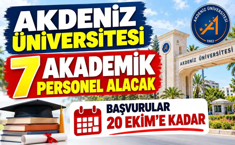 Akdeniz Üniversitesi 7 Akademik Personel Alacak: Başvurular 20 Ekim'e Kadar