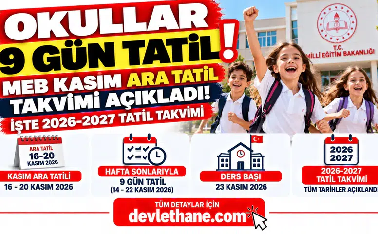 Okullar 9 Gün Tatil Olacak! MEB Kasım Ara Tatil Tarihlerini Açıkladı: İşte 2026-2027 Tatil Takvimi