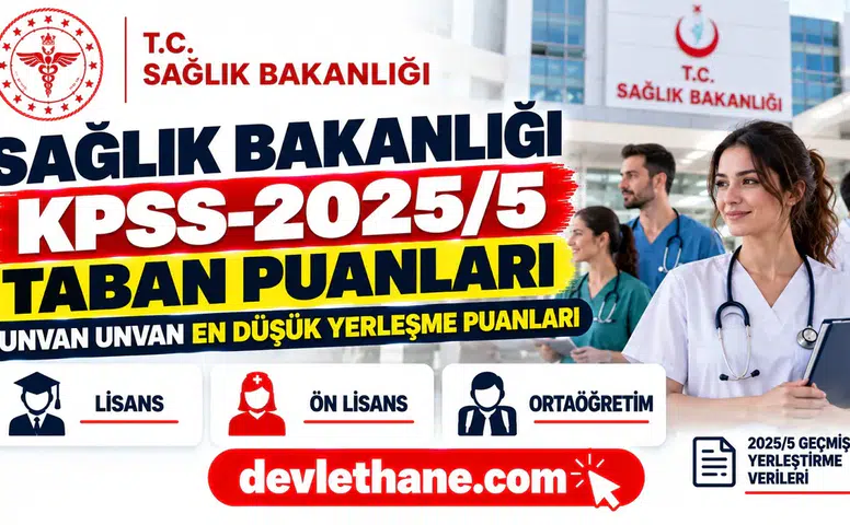 Sağlık Bakanlığı KPSS-2025/5 taban puanları: Unvan unvan en düşük yerleşme puanları