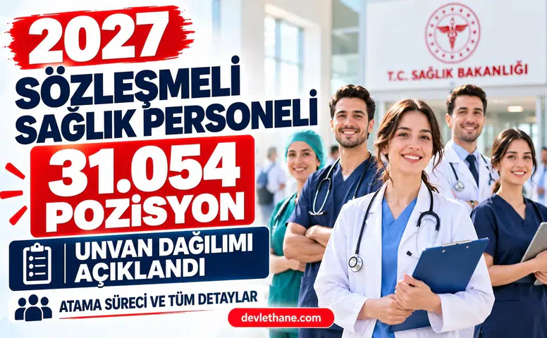 2027 sözleşmeli sağlık personeli kontenjanı 31.054 oldu: Unvan dağılımı ve atama süreci