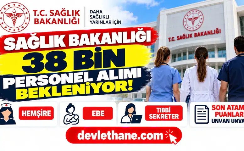 Sağlık Bakanlığı 38 Bin Personel Alımı Bekleniyor! Hemşire, Ebe ve Tıbbi Sekreter Son Atama Puanları